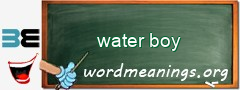 WordMeaning blackboard for water boy